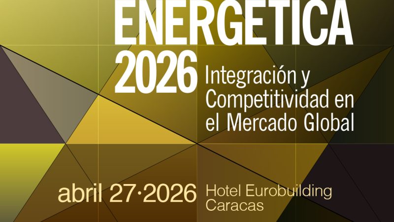 Cámara Petrolera de Venezuela convoca al Foro «Venezuela Energética 2026» para impulsar la integración global del sector